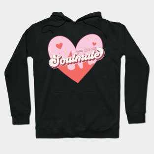 You Are My Soulmate Hoodie